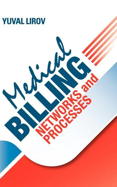 Medical Billing Networks and Processes - Profitable and Compliant Revenue Cycle Management in the Internet Age - stevensbooks