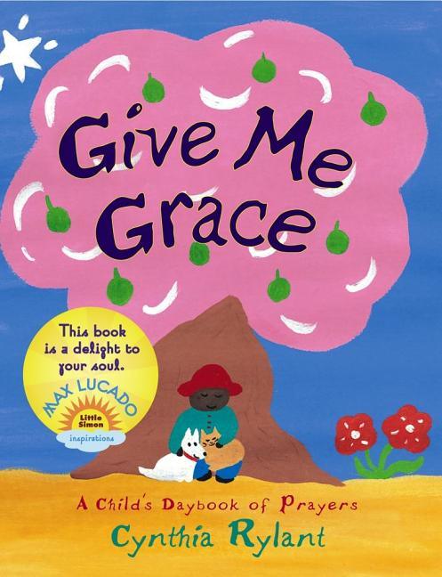 Give Me Grace: A Child's Daybook of Prayers - stevensbooks