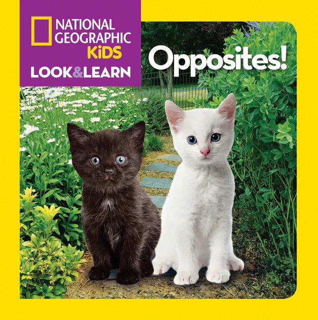 National Geographic Kids Look & Learn: Opposites! - stevensbooks