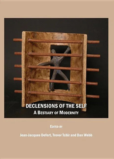 Declensions of the Self: A Bestiary of Modernity - stevensbooks
