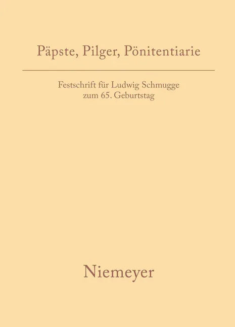 Päpste, Pilger, Pönitentiarie: Festschrift Für Ludwig Schmugge Zum 65. Geburtstag - stevensbooks