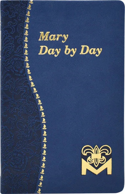 Mary Day by Day: Marian Meditations for Every Day Taken from the Holy Bible and the Writings of the Saints - stevensbooks