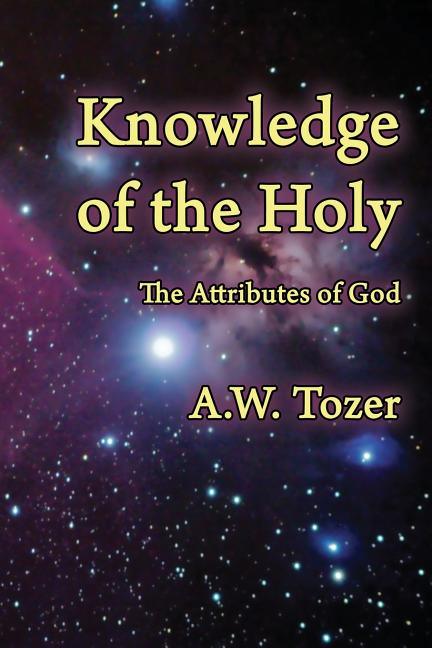 Knowledge of the Holy: The Attributes of God - stevensbooks