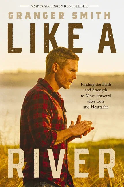 Like a River: Finding the Faith and Strength to Move Forward After Loss and Heartache - stevensbooks