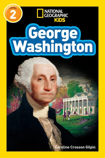 George Washington (National Geographic Kids Readers, Level 2) - stevensbooks