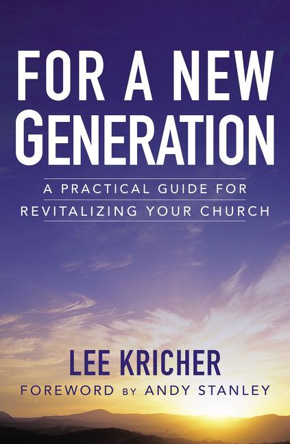 For a New Generation: A Practical Guide for Revitalizing Your Church - Ingram