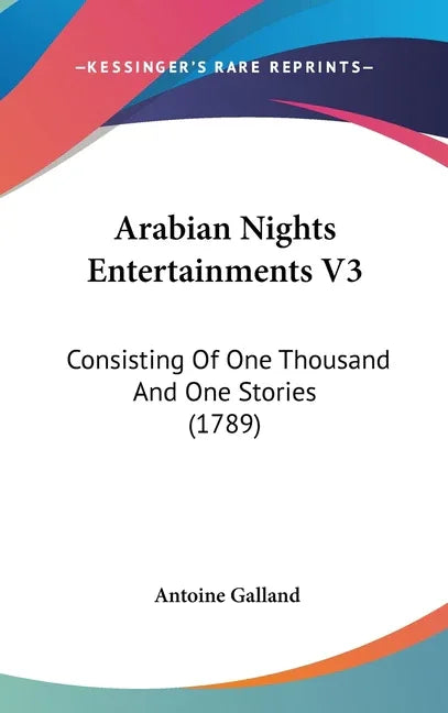 Arabian Nights Entertainments V3: Consisting Of One Thousand And One Stories (1789) - stevensbooks