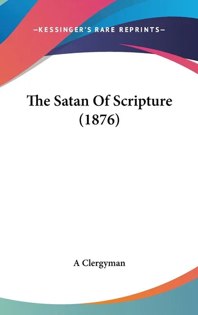 Satan Of Scripture (1876) - stevensbooks