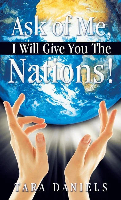 Ask of Me, I Will Give You the Nations! - stevensbooks