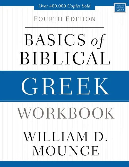 Basics of Biblical Greek Workbook: Fourth Edition - stevensbooks