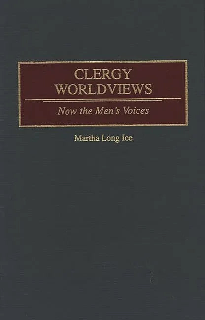 Clergy Worldviews: Now the Men's Voices - stevensbooks