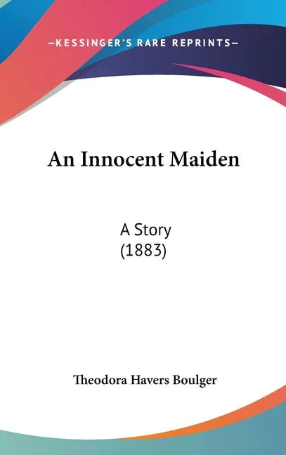 Innocent Maiden: A Story (1883) - stevensbooks