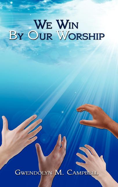 We Win By Our Worship - stevensbooks