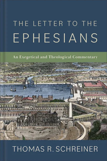 Letter to the Ephesians: An Exegetical and Theological Commentary - stevensbooks