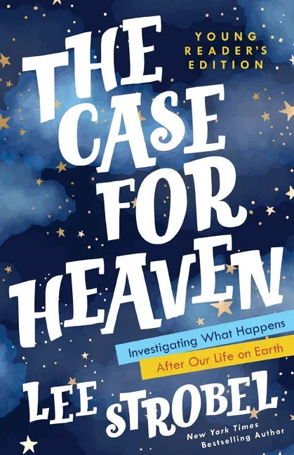 Case for Heaven Young Reader's Edition: Investigating What Happens After Our Life on Earth - stevensbooks