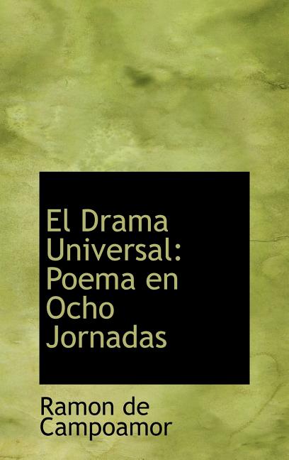 El Drama Universal: Poema en Ocho Jornadas - Ingram