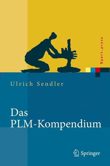 Das Plm-Kompendium: Referenzbuch Des Produkt-Lebenszyklus-Managements (2009) - Ingram