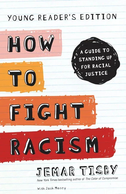 How to Fight Racism: A Guide to Standing Up for Racial Justice (Young Reader's) - stevensbooks