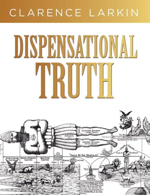Dispensational Truth: God's Plan and Purpose in the Ages - stevensbooks