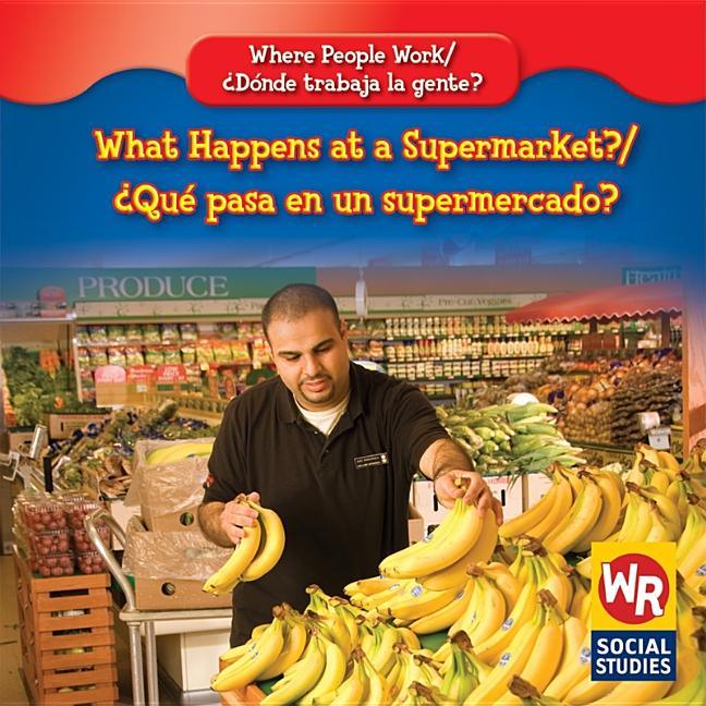 What Happens at a Supermarket? / ¿Qué Pasa En Un Supermercado? - stevensbooks
