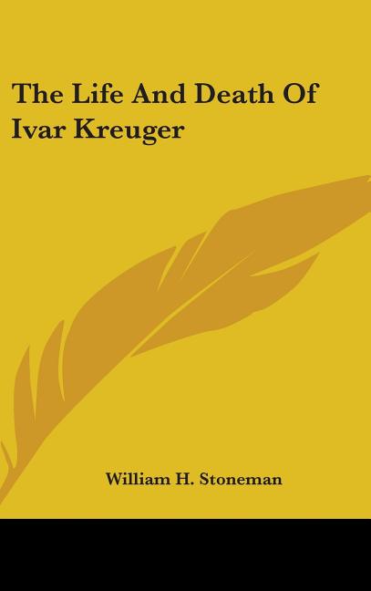 Life And Death Of Ivar Kreuger - Ingram