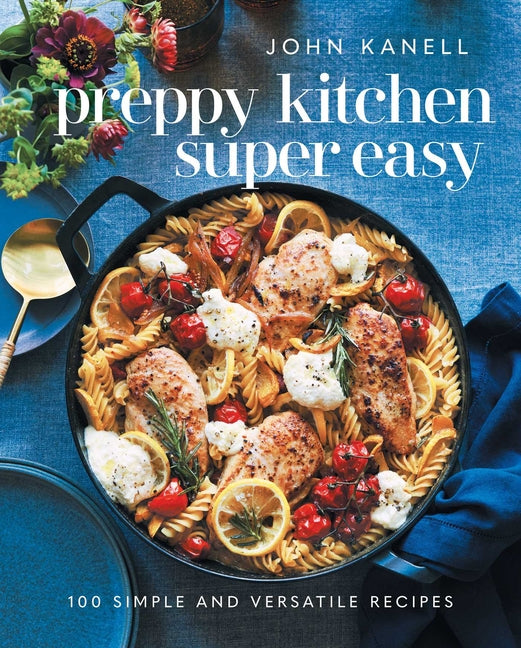 Preppy Kitchen Super Easy: 100 Simple and Versatile Recipes - Ingram