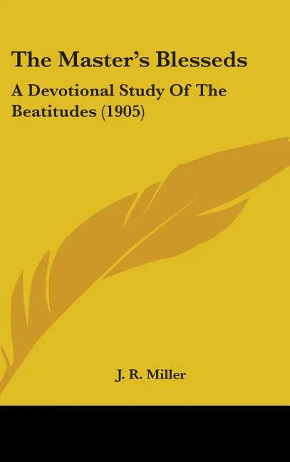 Master's Blesseds: A Devotional Study Of The Beatitudes (1905) - stevensbooks