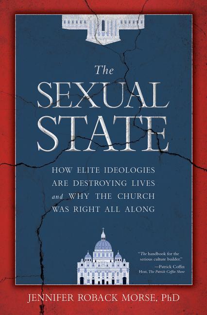 Sexual State: How Elite Ideologies Are Destroying Lives and Why the Church Was Right All Along - stevensbooks