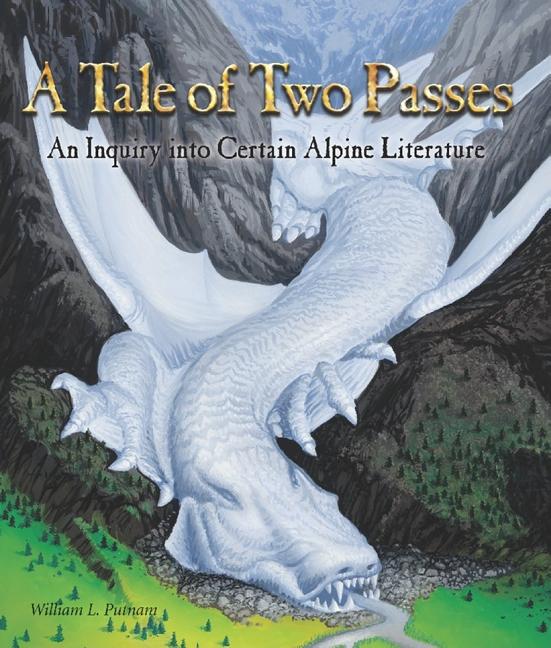 Tale of Two Passes: An Inquiry Into Certain Alpine Literature - Ingram