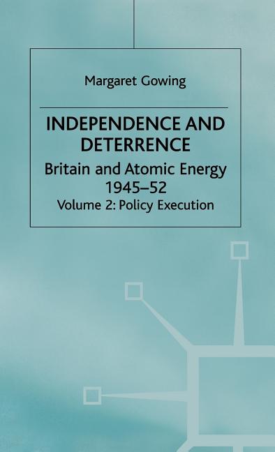Independence and Deterrence: Volume 2: Policy Execution (1974) - Ingram