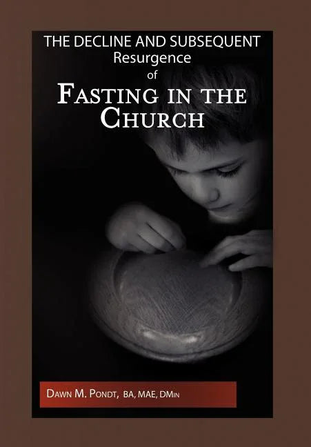 Decline and Subsequent Resurgence of Fasting in the Church - stevensbooks