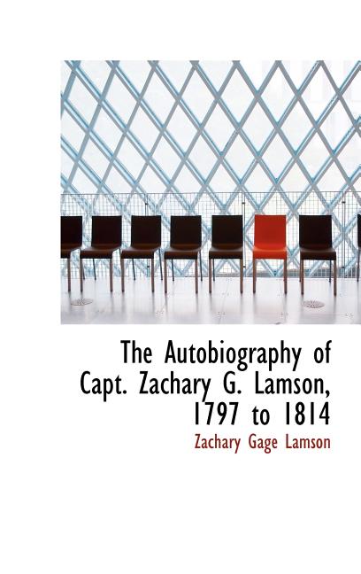 Autobiography of Capt. Zachary G. Lamson, 1797 to 1814 - Ingram