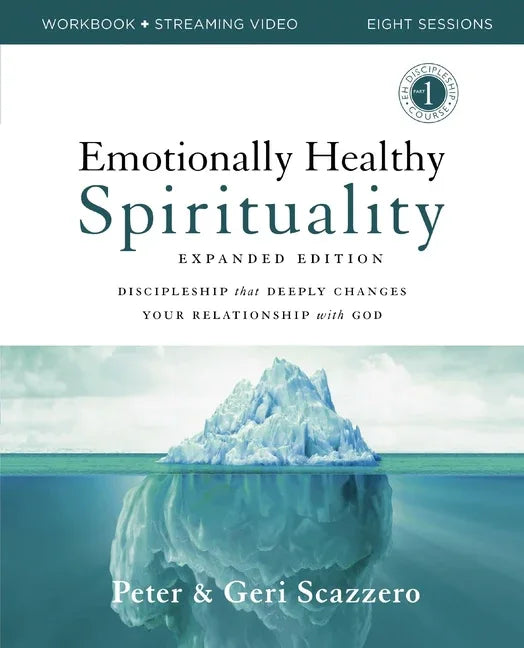 Emotionally Healthy Spirituality Expanded Edition Workbook Plus Streaming Video: Discipleship That Deeply Changes Your Relationship with God - stevensbooks