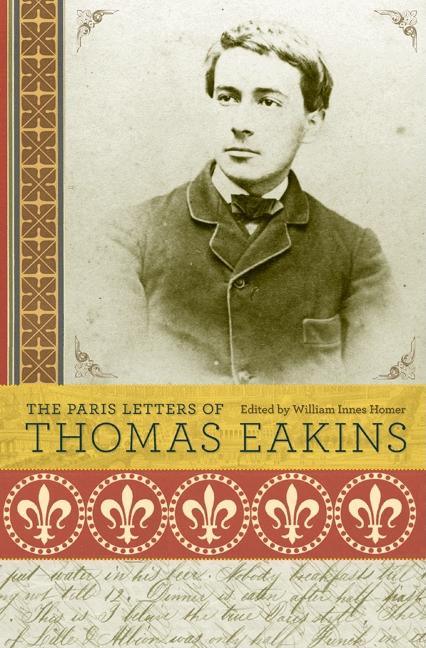 Paris Letters of Thomas Eakins - stevensbooks