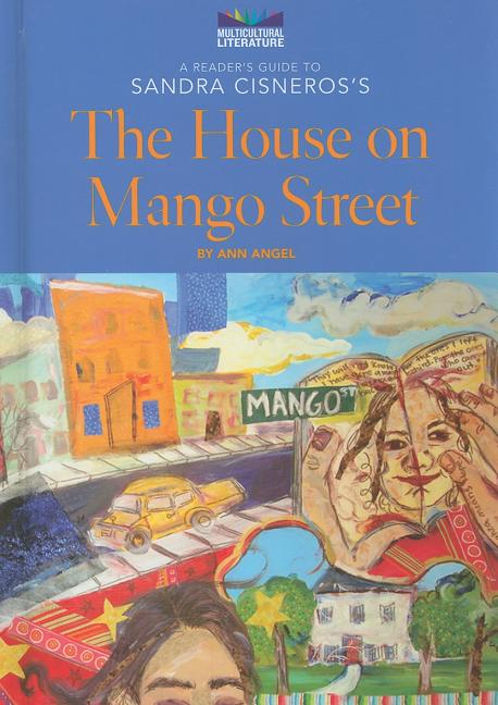 Reader's Guide to Sandra Cisneros's the House on Mango Street - Ingram