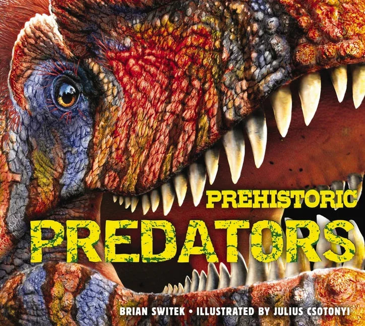 Prehistoric Predators: The Biggest Carnivores of the Prehistoric World - stevensbooks