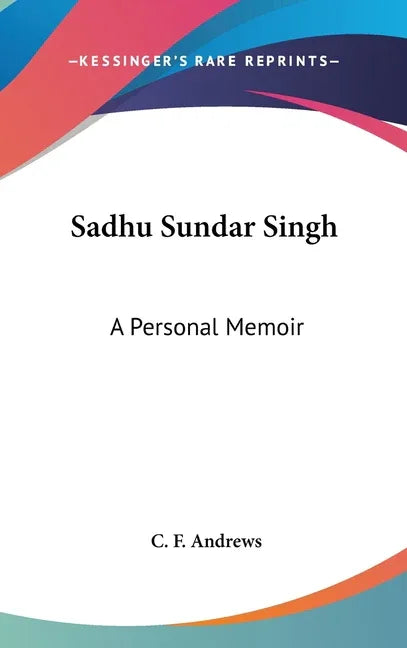 Sadhu Sundar Singh: A Personal Memoir - stevensbooks