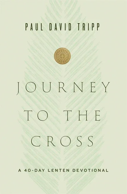 Journey to the Cross: A 40-Day Lenten Devotional - stevensbooks
