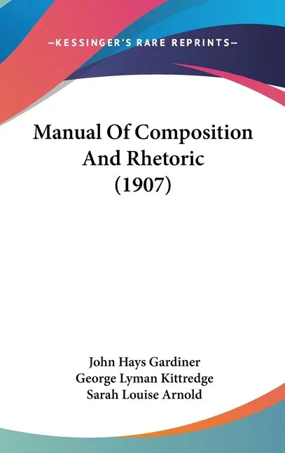 Manual Of Composition And Rhetoric (1907) - stevensbooks