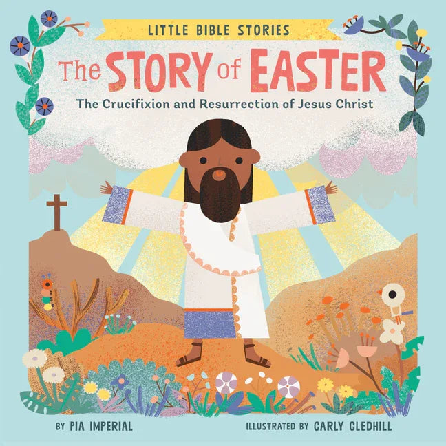 Story of Easter: The Crucifixion and Resurrection of Jesus Christ - stevensbooks