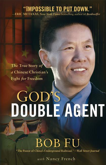 God's Double Agent: The True Story of a Chinese Christian's Fight for Freedom - stevensbooks