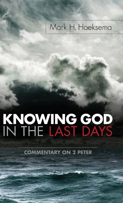 Knowing God in the Last Days: Commentary on 2 Peter - stevensbooks