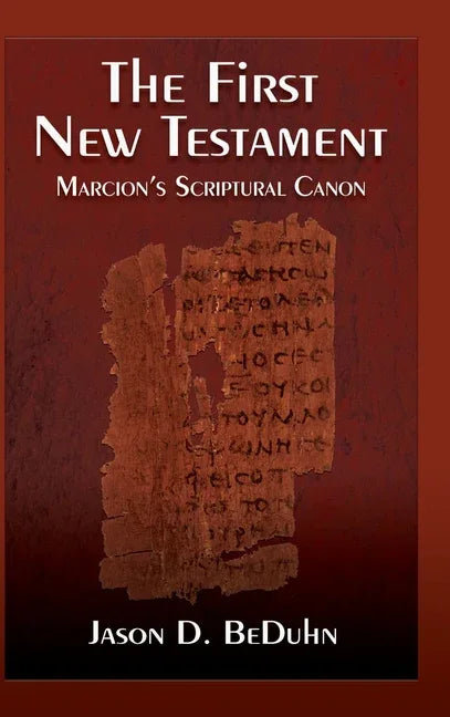 First New Testament: Marcion's Scriptural Canon - stevensbooks
