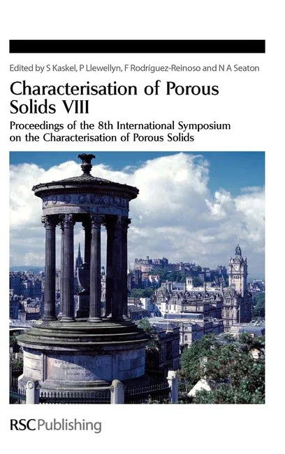 Characterisation of Porous Solids VIII: Proceedings of the 8th International Symposium on the Characterisation of Porous Solids - stevensbooks
