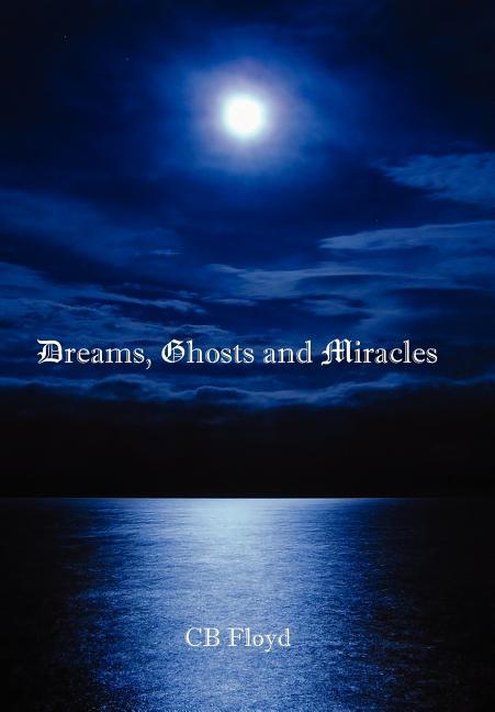 Dreams, Ghosts and Miracles - stevensbooks
