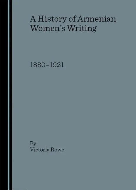 History of Armenian Women's Writing: 1880-1921 - stevensbooks