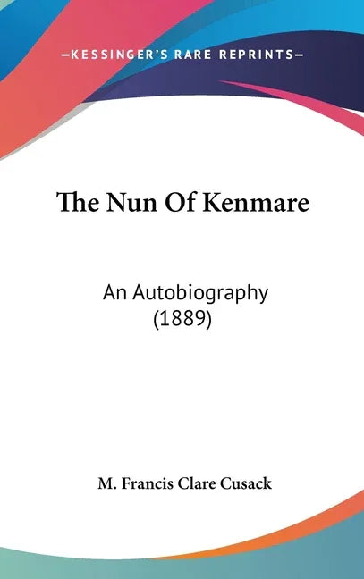 Nun Of Kenmare: An Autobiography (1889) - stevensbooks