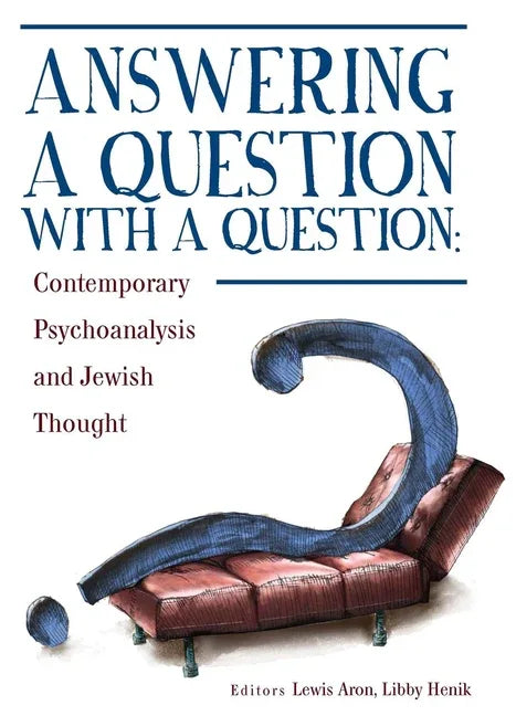 Answering a Question with a Question: Contemporary Psychoanalysis and Jewish Thought - stevensbooks