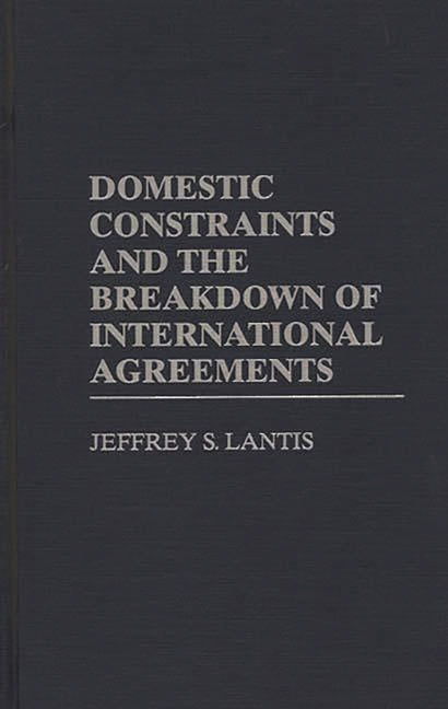 Domestic Constraints and the Breakdown of International Agreements - Ingram