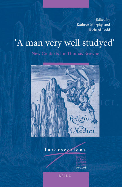 "A man very well studyed": New Contexts for Thomas Browne - Ingram